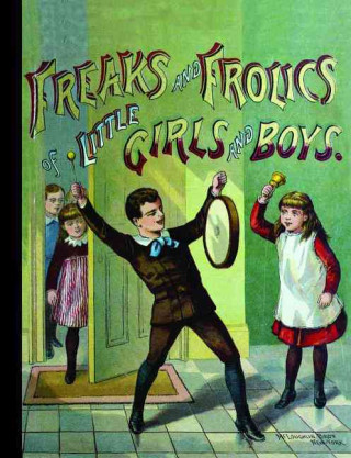 Freaks & Frolics of Little Girls & Boys