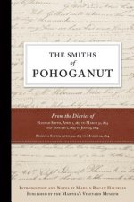 The Smiths of Pohoganut: From the Diaries of Hannah Smith, April 1, 1813 to March 31, 1814 and January 1, 1823 to July 25, 1824 Rebecca Smith,