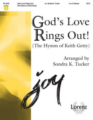 God's Love Rings Out!: The Hymns of Keith Getty