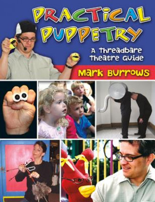 Practical Puppetry: A Threadbare Theatre Guide