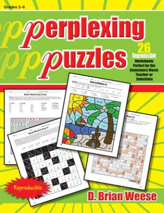 Perplexing Puzzles: 26 Reproducible Worksheets Perfect for the Elementary Music Teacher or Substitute