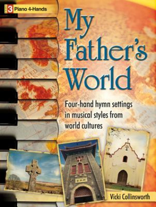 My Father's World: Four-Hand Hymn Settings in Musical Styles from World Cultures