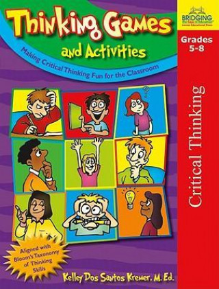 Thinking Games and Activities: Making Critical Thinking Fun for the Classroom