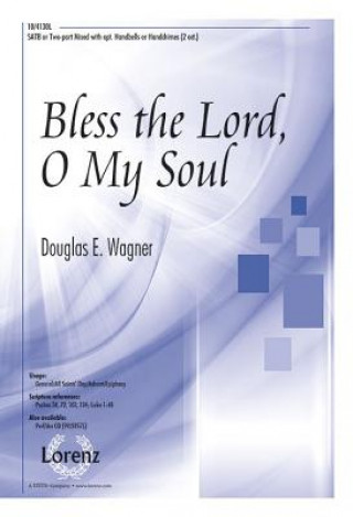 Bless the Lord, O My Soul: SATB or Two-Part Mixed with Opt. Handbells or Handchimes (2 Oct.)