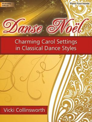 Danse Noel: Charming Carol Settings in Classical Dance Styles