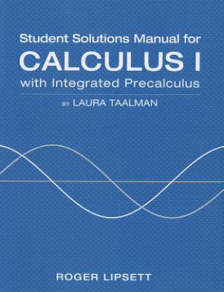 Student Solutions Manual for Calculus I: With Integrated Precalculus