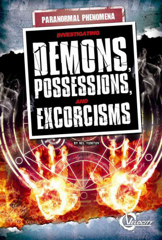 Investigating Demons, Possessions, and Exorcisms