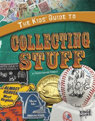 The Kids' Guide to Collecting Stuff