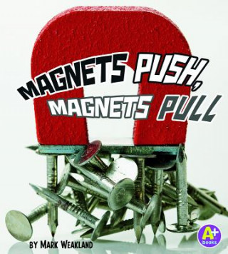 Magnets Push, Magnets Pull