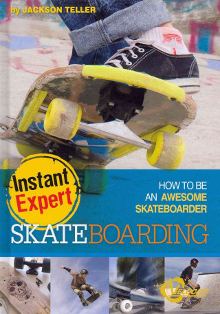 Skateboarding: How to Be an Awesome Skateboarder: How to Be an Awesome Skateboarder