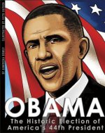 Obama: The Historic Election of America's 44th President