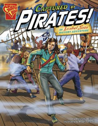 Captured by Pirates!: An Isabel Soto History Adventure