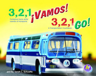 3, 2, 1, Vamos!/3, 2, 1, Go!: Contemos Hacia Atras Usando el Transporte/A Transportation Countdown
