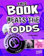 This Book Beats the Odds: A Collection of Amazing and Startling Odds