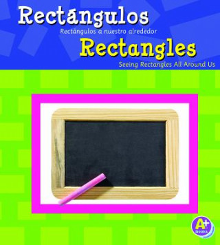 Rectngulos/Rectangles: Rectngulos A Nuestro Alrededor/Seeing Rectangles All Around Us