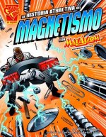 La Historia Atractiva del Magnetismo Con Max Axiom, Supercientifico