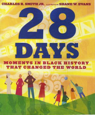 28 Days: Moments in Black Historythat Changed the World