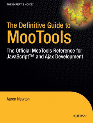 The Definitive Guide to Mootools: The Official Mootools Reference for JavaScript(TM) and Ajax Development