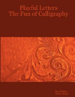 Playful Letters: The Fun of Calligraphy