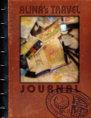 Alina's Travel Journal (8 X 11 Edition)