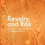 Revelry and Risk