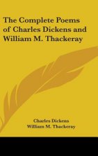 The Complete Poems of Charles Dickens and William M. Thackeray