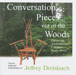 Conversation Pieces Out of the Woods