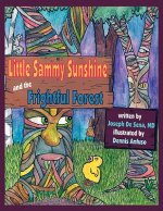 Little Sammy Sunshine and the Frightful Forest