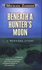 Beneath a Hunter's Moon: A Western Story