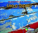 Liso O Aspero = Smooth or Rough