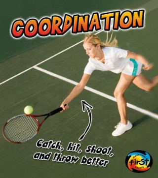 Coordination: Catch, Shoot, and Throw Better!