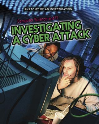 Computer Science and It: Investigating a Cyber Attack