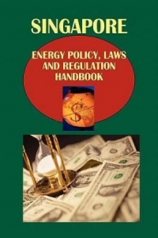 Singapore Energy Policy, Laws and Regulation Handbook