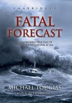 Fatal Forecast: An Incredible True Tale of Disaster and Survival at Sea