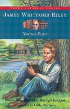 Young Patriots James Whitcomb Riley: Young Poet