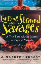 Getting Stoned with Savages: A Trip Throught the Islands of Figi and Vanuatu