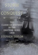 Storm and Conquest: The Clash of Empires in the Eastern Seas, 1809