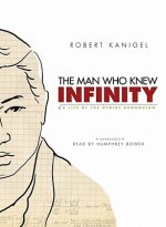 The Man Who Knew Infinity: A Life of the Genius Ramanujan