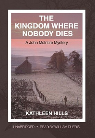 The Kingdom Where Nobody Dies: A John McIntire Mystery