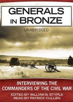 Generals in Bronze: Interviewing the Commanders of the Civil War