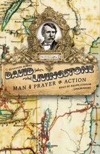 David Livingstone: Man of Prayer and Action