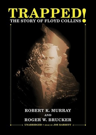 Trapped!: The Story of Floyd Collins