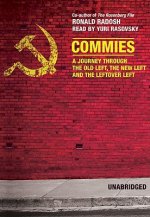 Commies: A Journey Through the Old Left, the New Left, and the Leftover Left