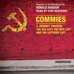 Commies: A Journey Through the Old Left, the New Left, and the Leftover Left