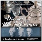 Dinner at Mr. Jefferson's: Three Men, Five Great Wines, and the Evening That Changed America