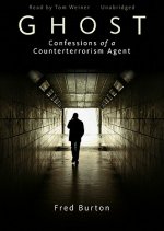 Ghost: Confessions of a Counterterrorism Agent