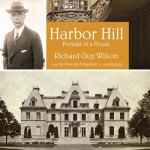 Harbor Hill: Portrait of a House