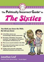 The Politically Incorrect Guide to the Sixties