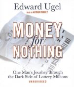 Money for Nothing: One Man's Journey Through the Dark Side of Lottery Millions