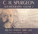 C.H. Spurgeon's Autobiography, Volume 2: The Full Harvest